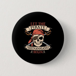 Let The Pirate Shenanigans Begin Halloween Skull B Button