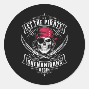 Let The Pirate Shenanigans Begin Halloween Skull Classic Round Sticker