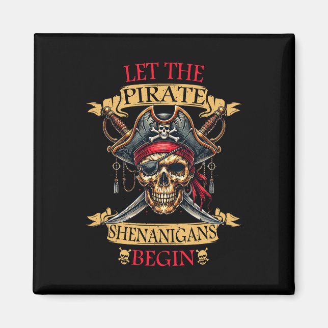 Let The Pirate Shenanigans Begin Halloween Skull N Magnet (Front)