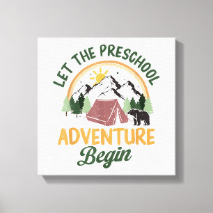 Let The Preschool Adventure Begin Camping Back To  Canvas Print