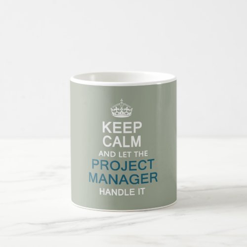 Let The Project Manager Handle it Coffee Mug