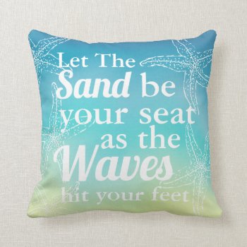 Let The Sand Be Your Seat Beach Starfish Ombre Throw Pillow by coastal_life at Zazzle