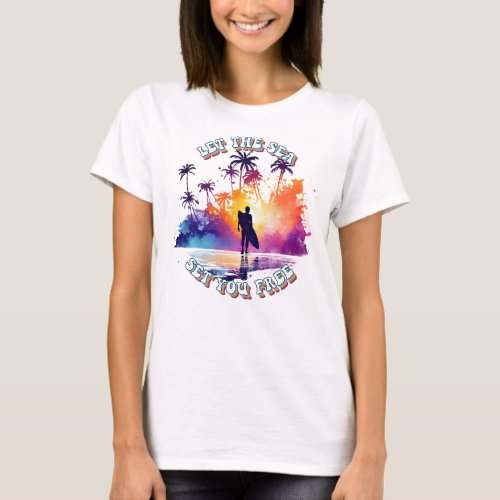 Let the sea set you free  T_Shirt