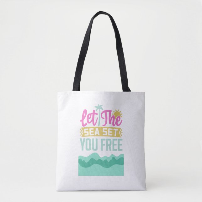 Let the Sea Set You Free Tote Bag (Front)
