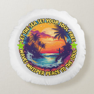 Let the Sea Set Your Soul Free Round Pillow