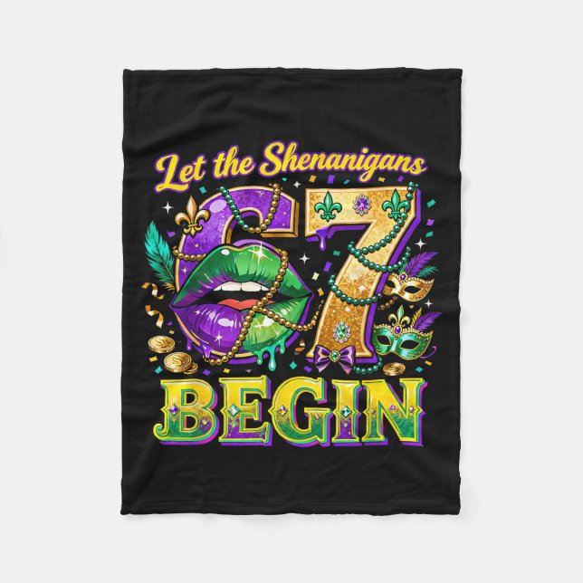 Let The Shenanigans 67 Begin Mardi Gras Quote _2  Fleece Blanket (Front)