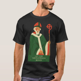 Let The Shenanigans Begin 2 T-Shirt