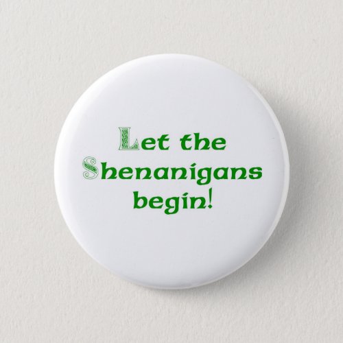 Let the Shenanigans  Begin Button