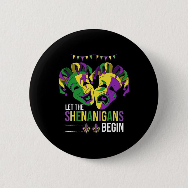 Let The Shenanigans Begin Carnival Parade Funny Ma Button (Front)