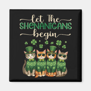 Let the Shenanigans begin Cats Magnet
