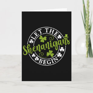 Let The Shenanigans Begin Clovers Shamrocks St Pat Card