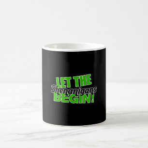 Let the Shenanigans Begin Coffee Mug