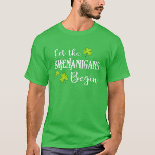 Let The Shenanigans Begin Drinking St Patricks Day T-Shirt