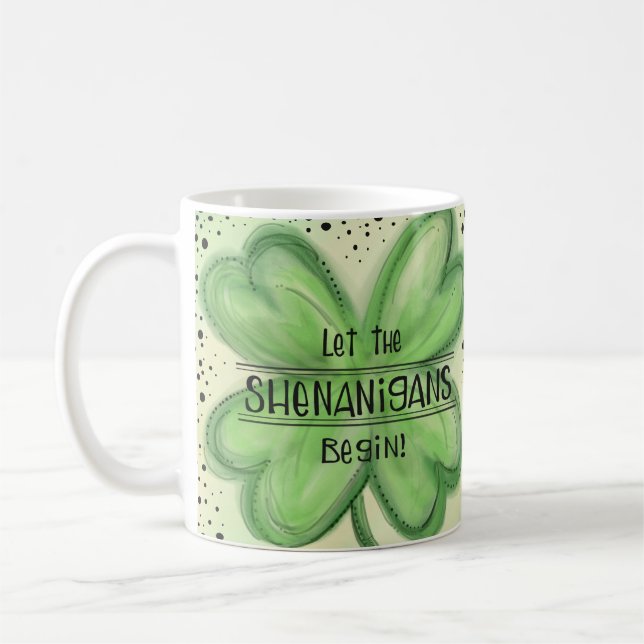 Let the Shenanigans Begin Fun Shamrock Coffee Mug (Left)