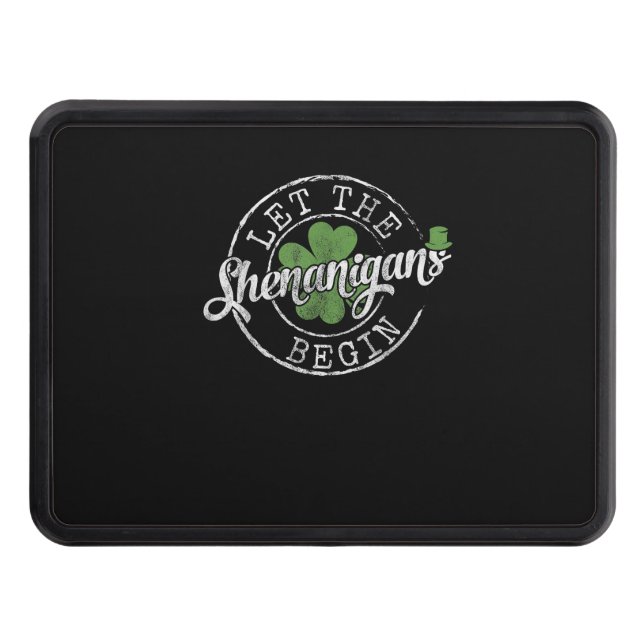 Let The Shenanigans Begin Funny Clovers St Patrick Hitch Cover (Front)