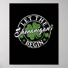 Let The Shenanigans Begin Funny Clovers St Patrick Poster