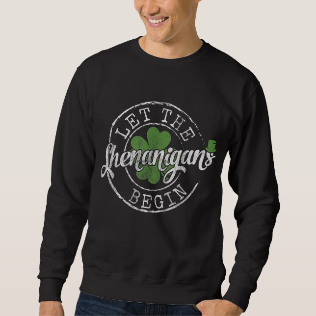 Let The Shenanigans Begin Funny Clovers St Patrick Sweatshirt (Front)