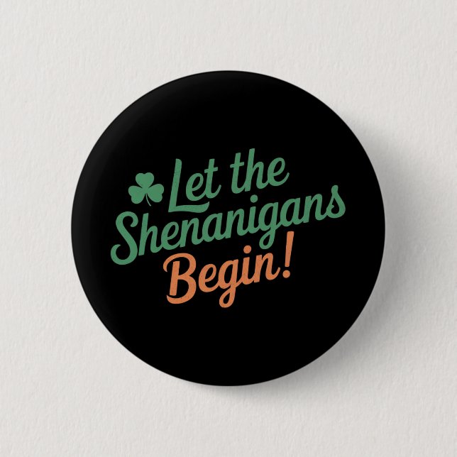 Let The Shenanigans Begin Funny Irish St Patricks  Button (Front)
