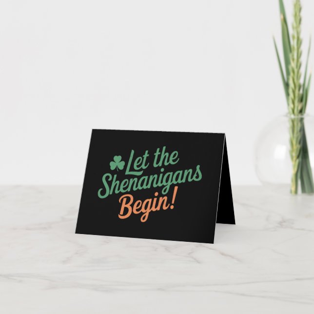 Let The Shenanigans Begin Funny Irish St Patricks  Card (Front)