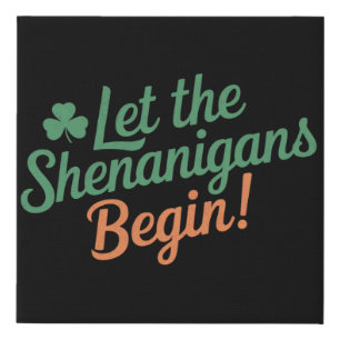 Let The Shenanigans Begin Funny Irish St Patricks  Faux Canvas Print