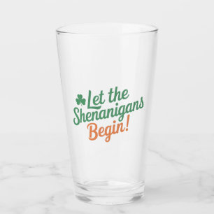 Let The Shenanigans Begin Funny Irish St Patricks  Glass