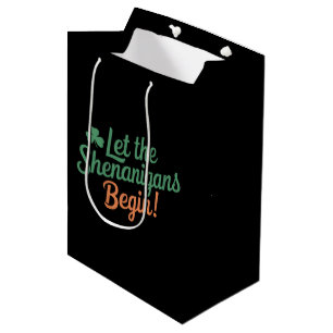 Let The Shenanigans Begin Funny Irish St Patricks  Medium Gift Bag
