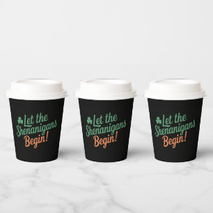 Let The Shenanigans Begin Funny Irish St Patricks  Paper Cups