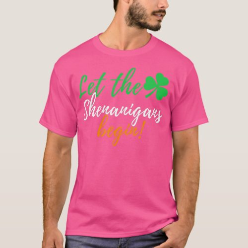 Let The Shenanigans Begin  Funny Irish St Patricks T_Shirt