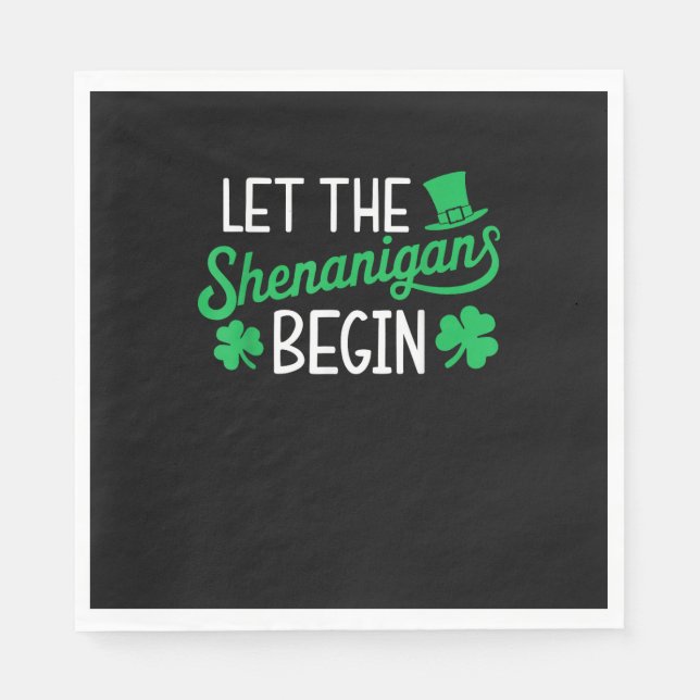 Let The Shenanigans Begin Funny Shamrocks St Patri Napkins (Front)
