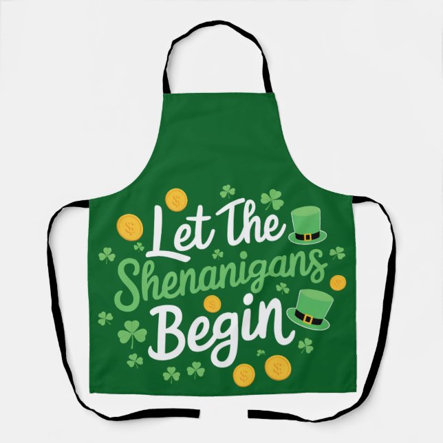 Let The Shenanigans Begin Funny St Patrick's Day Apron (Front)