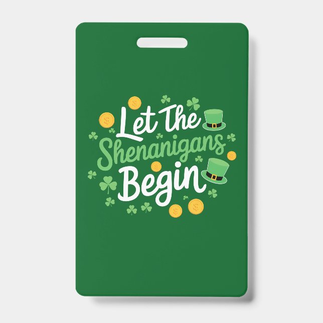 Let The Shenanigans Begin Funny St Patrick's Day Badge (Front)