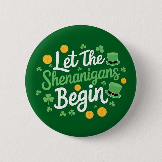 Let The Shenanigans Begin Funny St Patrick's Day Button (Front)