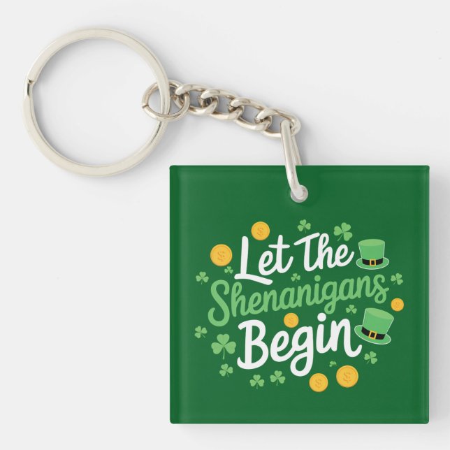 Let The Shenanigans Begin Funny St Patrick's Day Keychain (Front)