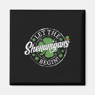 Let The Shenanigans Begin Funny St. Patrick's Day Magnet