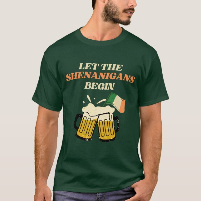 Let The Shenanigans Begin Funny St. Patrick's Day  T-Shirt (Front)