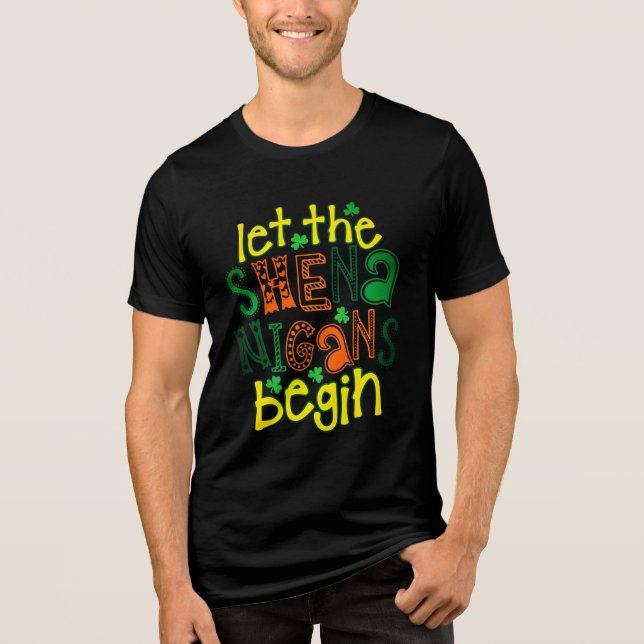 Let The Shenanigans Begin Funny St Patrick's Day Tri-Blend Shirt (Front)