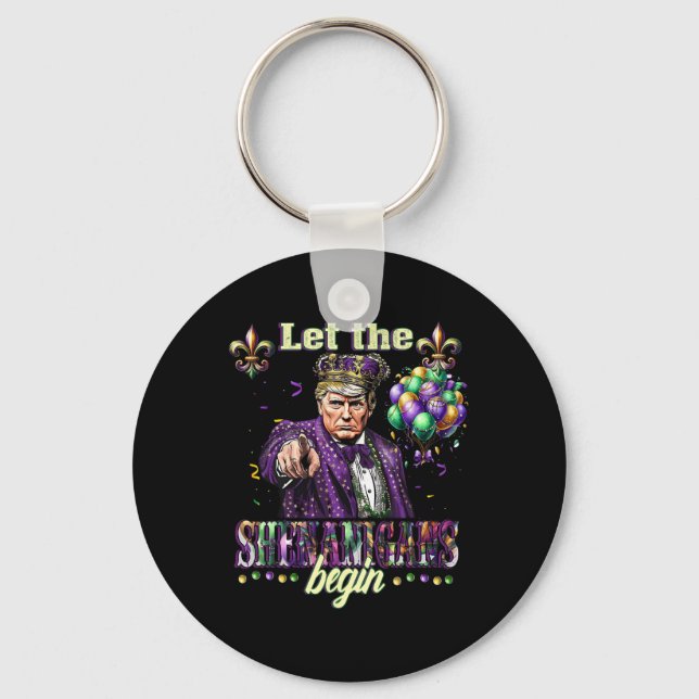 Let The Shenanigans Begin Funny Trump Mardi Gras 2 Keychain (Front)