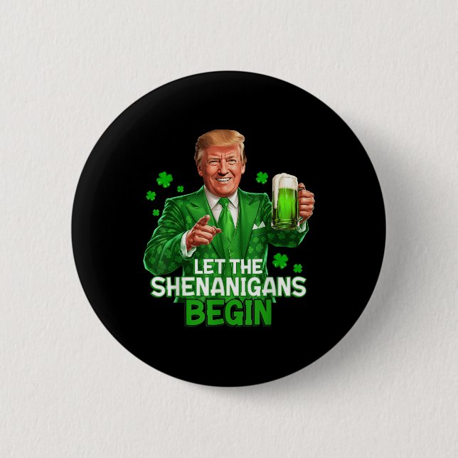 Let The Shenanigans Begin Funny Trump St. Button (Front)