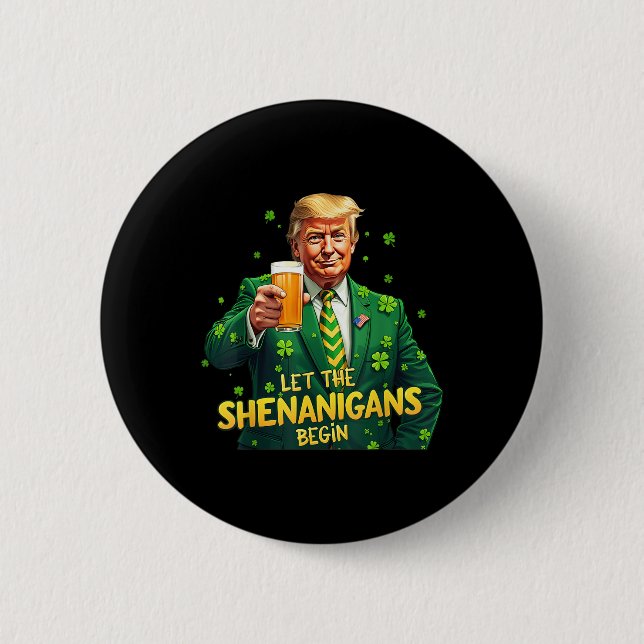 Let The Shenanigans Begin Funny Trump St Patrick Button (Front)