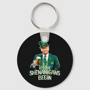Let The Shenanigans Begin Funny Trump St. Patrick Keychain