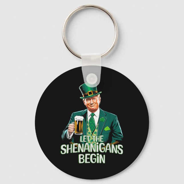 Let The Shenanigans Begin Funny Trump St. Patrick Keychain (Front)
