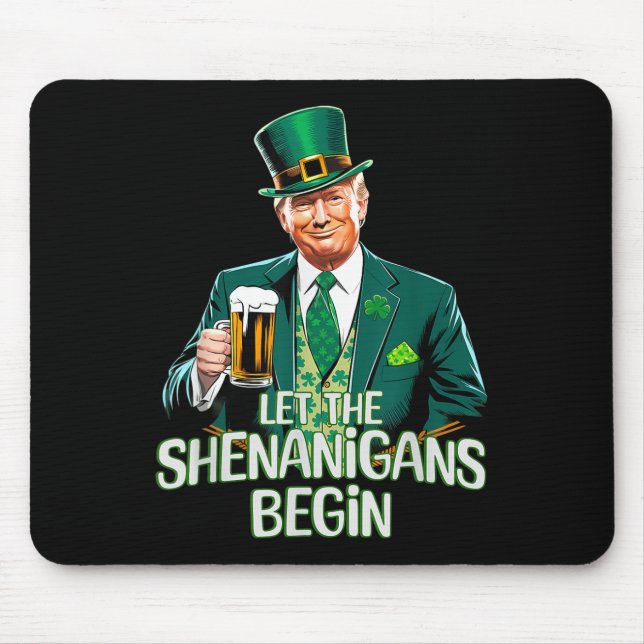 Let The Shenanigans Begin Funny Trump St. Patrick Mouse Pad (Front)