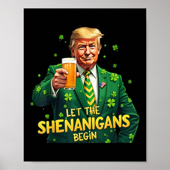 Let The Shenanigans Begin Funny Trump St Patrick Poster (Front)