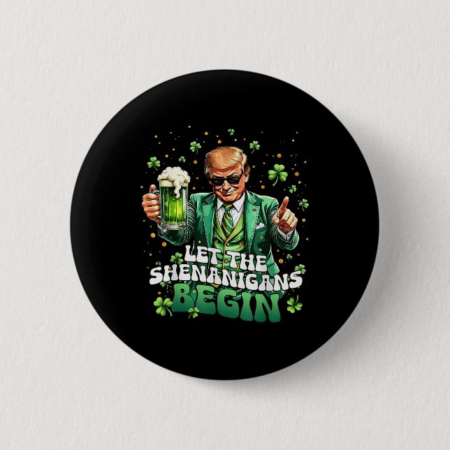 Let The Shenanigans Begin Funny Trump St Patricks Button (Front)
