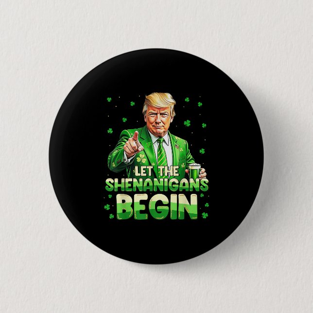 Let The Shenanigans Begin Funny Trump St Patricks  Button (Front)