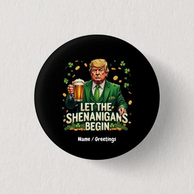 Let The Shenanigans Begin Funny Trump St. Patricks Button (Front)