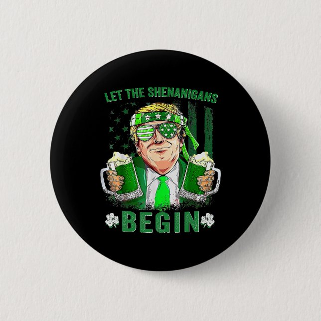 Let The Shenanigans Begin Funny Trump St Patrick's Button (Front)