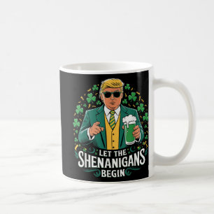 Let The Shenanigans Begin Funny Trump St Patricks Coffee Mug