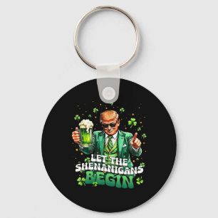 Let The Shenanigans Begin Funny Trump St Patrick's Keychain