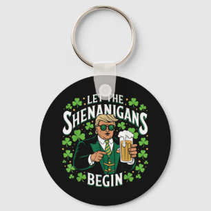Let The Shenanigans Begin Funny Trump St Patricks Keychain